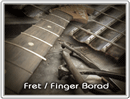Fret / Fibger Borad